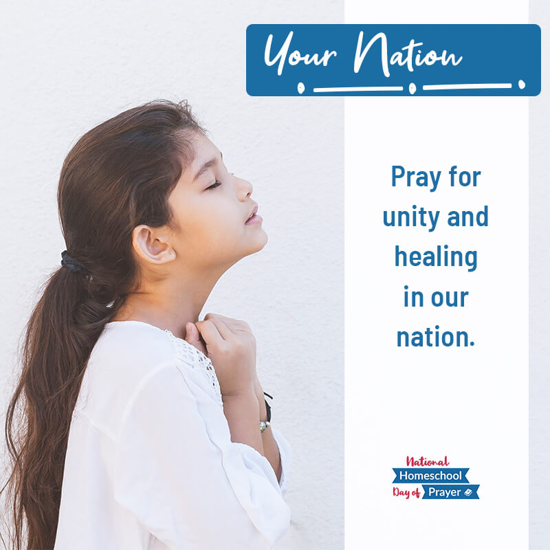 2020 National Homeschool Day of Prayer - Prompt 11 - Your Nation 2020 National Homeschool Day of Prayer - Prompt 11 - Your Nation