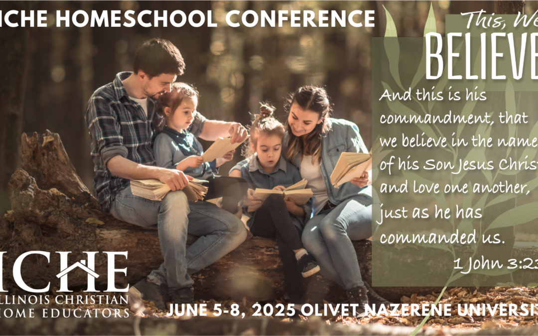 This, We Believe! The 2025 ICHE Homeschool Conference