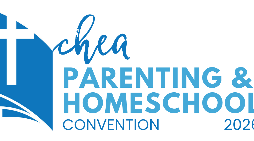 CHEA’s 2026 Parenting and Homeschool Convention